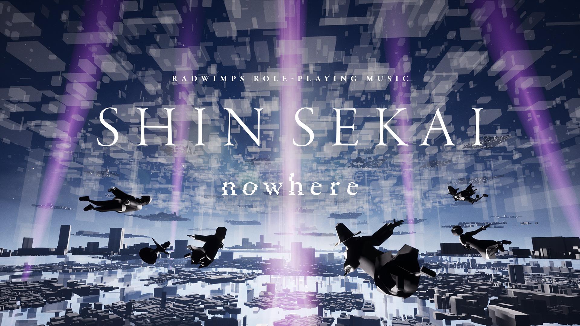 voque ting RADWIMPS ‐ <br>SHIN SEKAI “nowhere”